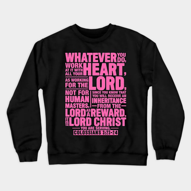 Colossians 3:23-24 Crewneck Sweatshirt by Plushism